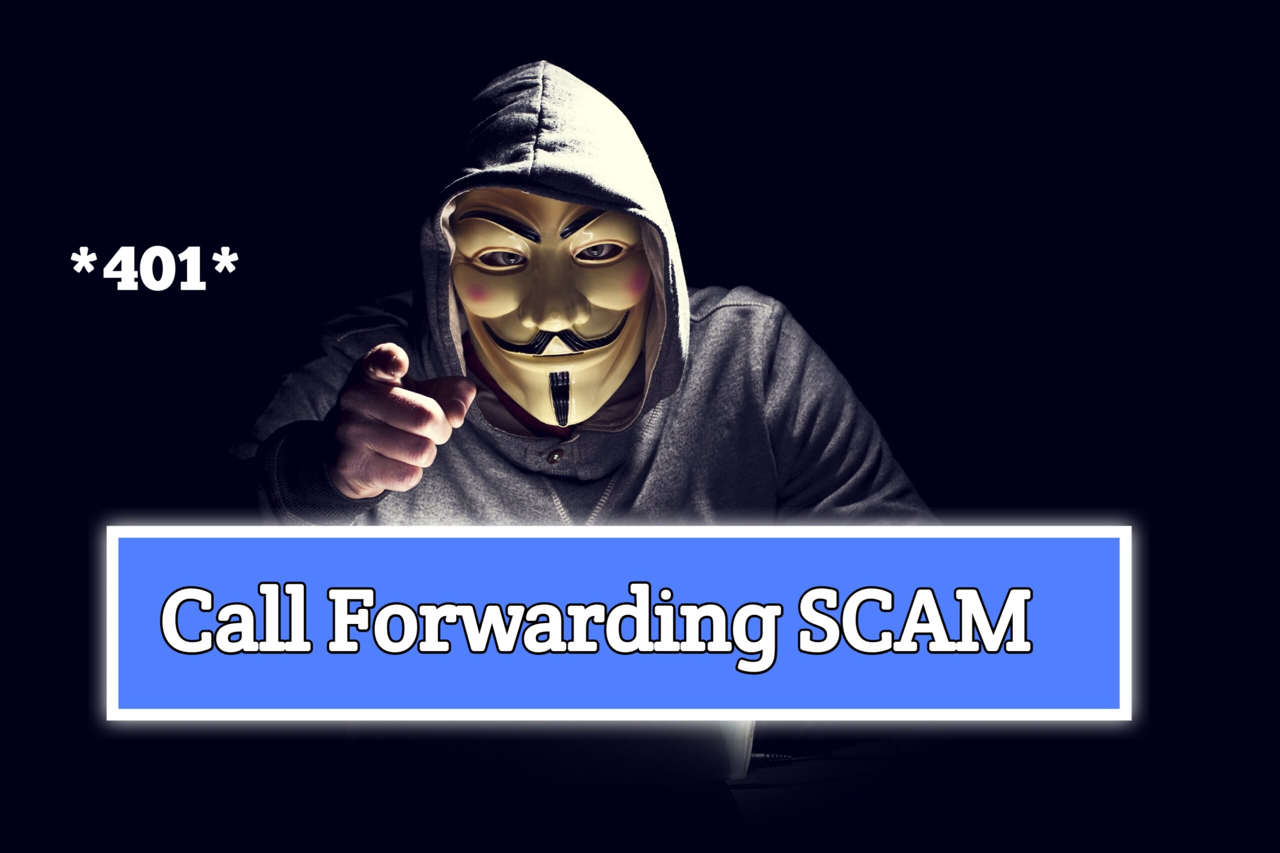 *401* Call Forwarding Scam :  बस एक मिनट और आपका खाता खाली ! जाने क्या हैं पूरा मामला ?